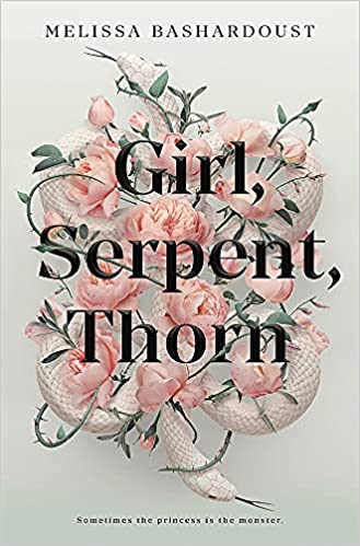 Book Review: “Girl, Serpent, Thorn” by Melissa&nbsp;Bashardoust